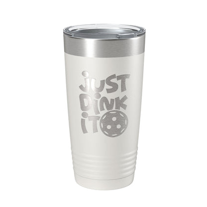 Just Dink It Tumbler Pickleball Travel Mug Insulated Laser Engraved Coffee Cup Do It Pickle Ball Gift 20 oz-7