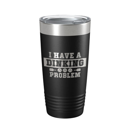 I Have A Dinking Problem Tumbler Funny Pickleball Travel Mug Insulated Laser Engraved Pickle Ball Gift Coffee Cup 20 oz-5
