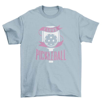 I Love Pickleball T-shirt